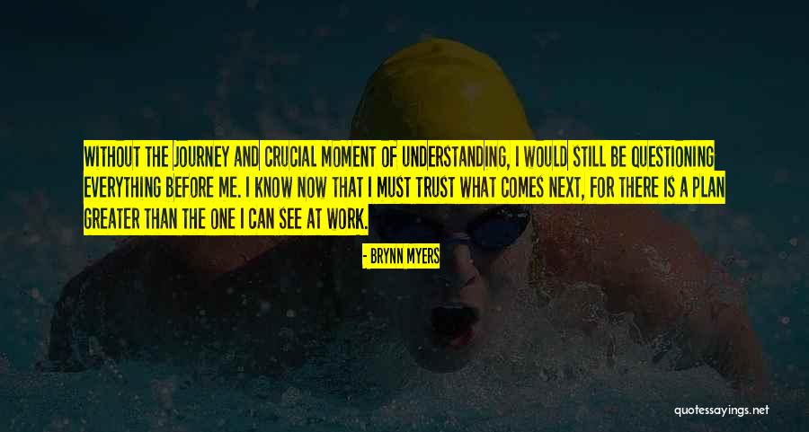 Understanding At Work Quotes By Brynn Myers Understanding At Work Quotes By Brynn Myers