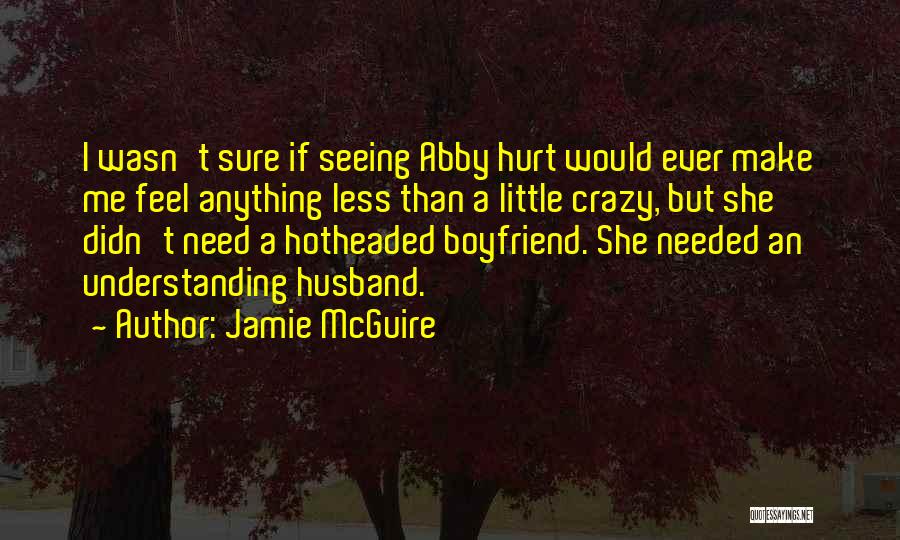 Understanding Boyfriend Quotes By Jamie McGuire
