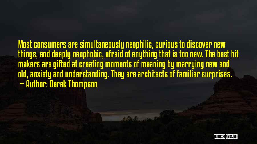 Understanding Consumers Quotes By Derek Thompson