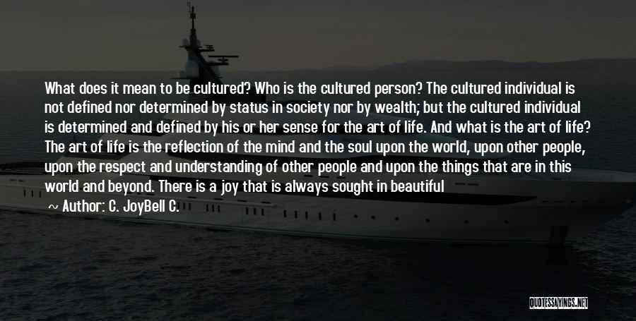 Understanding Culture Quotes By C. JoyBell C.