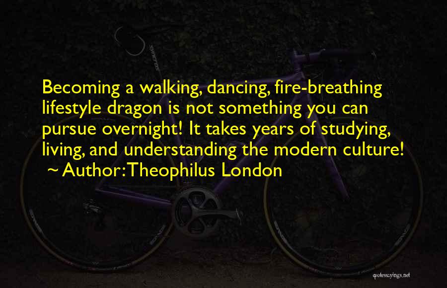 Understanding Culture Quotes By Theophilus London