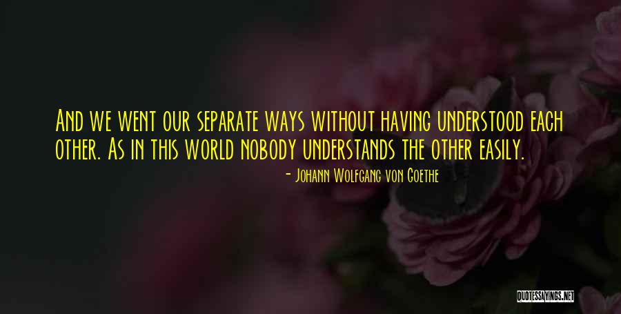 Understanding Each Other Quotes By Johann Wolfgang Von Goethe Understanding Each Other Quotes By Johann Wolfgang Von Goethe