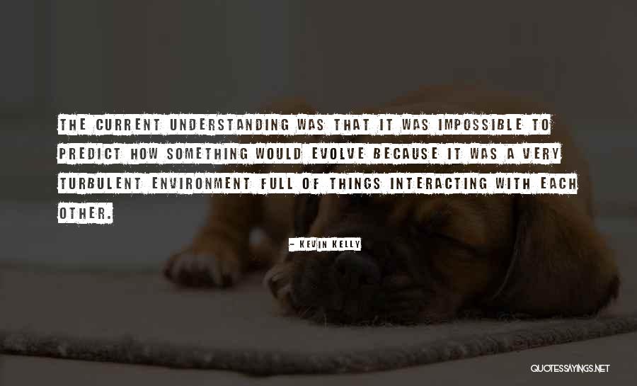 Understanding Each Other Quotes By Kevin Kelly Understanding Each Other Quotes By Kevin Kelly