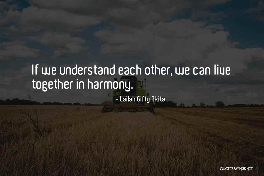 Understanding Each Other Quotes By Lailah Gifty Akita Understanding Each Other Quotes By Lailah Gifty Akita