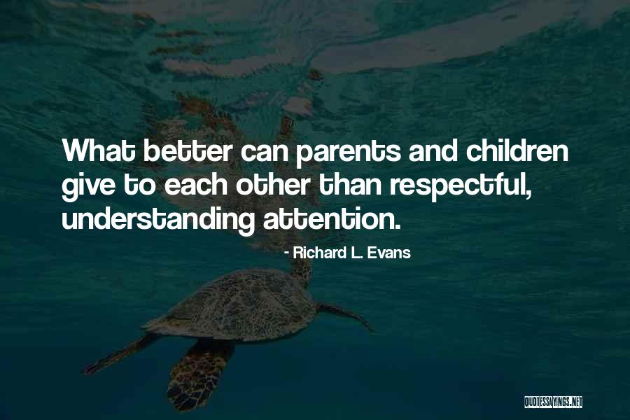 Understanding Each Other Quotes By Richard L. Evans Understanding Each Other Quotes By Richard L. Evans