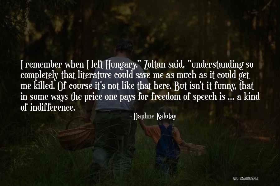Understanding Freedom Quotes By Daphne Kalotay Understanding Freedom Quotes By Daphne Kalotay