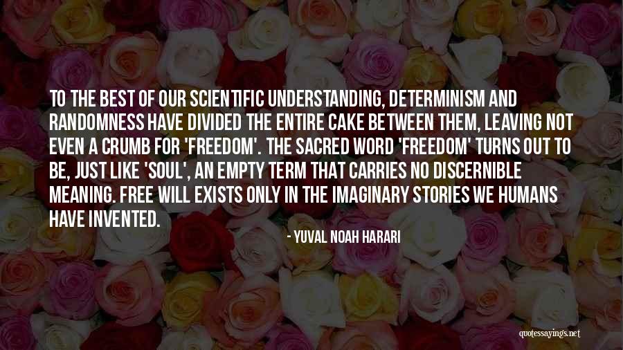 Understanding Freedom Quotes By Yuval Noah Harari Understanding Freedom Quotes By Yuval Noah Harari