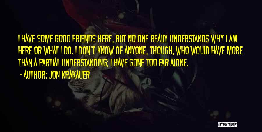 Understanding Friends Quotes By Jon Krakauer