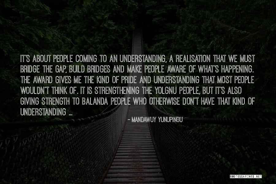 Understanding Giving Quotes By Mandawuy Yunupingu Understanding Giving Quotes By Mandawuy Yunupingu