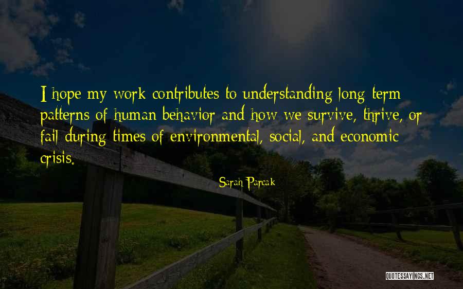 Understanding Human Behavior Quotes By Sarah Parcak Understanding Human Behavior Quotes By Sarah Parcak