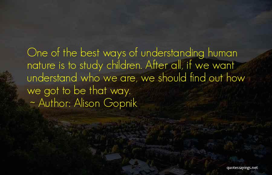Understanding Human Nature Quotes By Alison Gopnik