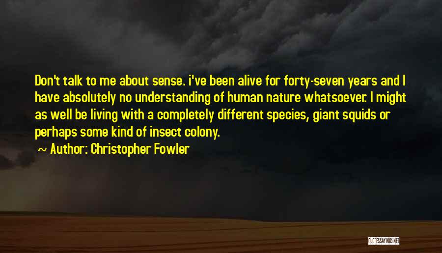 Understanding Human Nature Quotes By Christopher Fowler