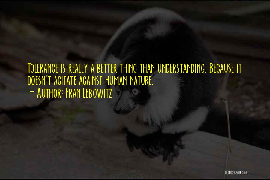 Understanding Human Nature Quotes By Fran Lebowitz