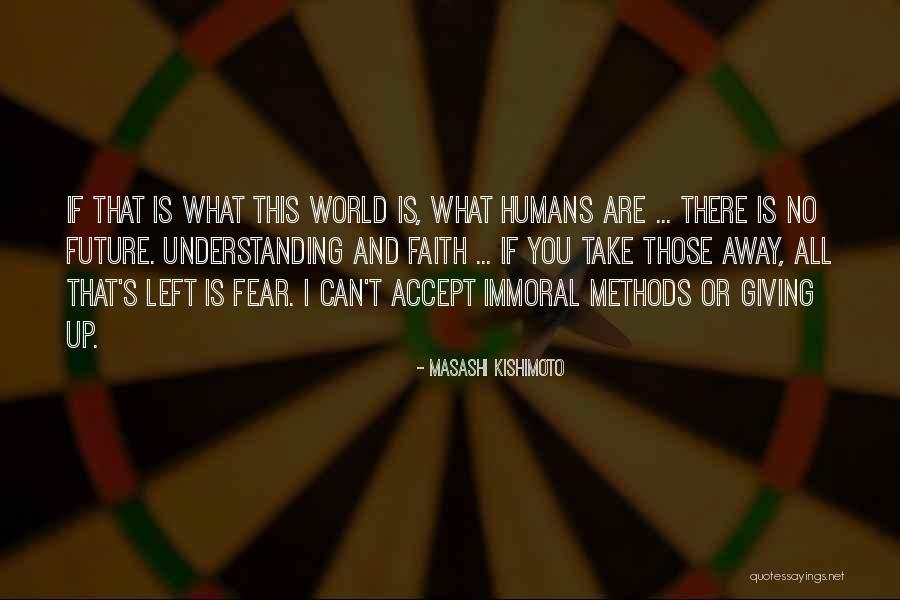 Understanding Humans Quotes By Masashi Kishimoto Understanding Humans Quotes By Masashi Kishimoto