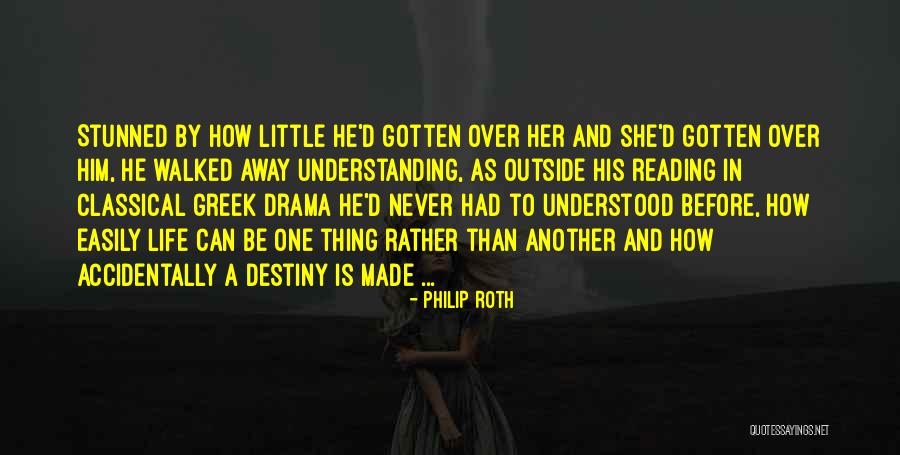 Understanding Life And Love Quotes By Philip Roth