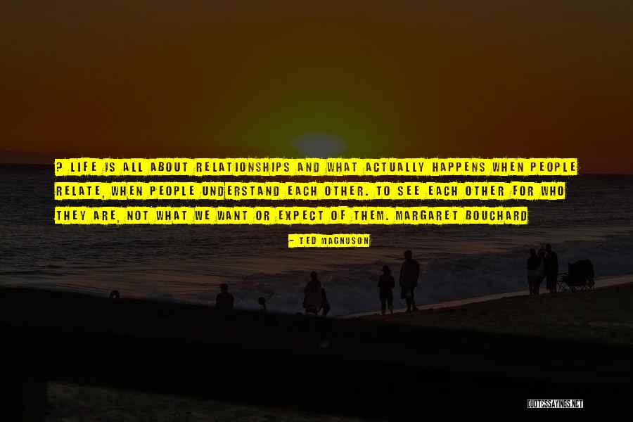 Understanding Life And Love Quotes By Ted Magnuson