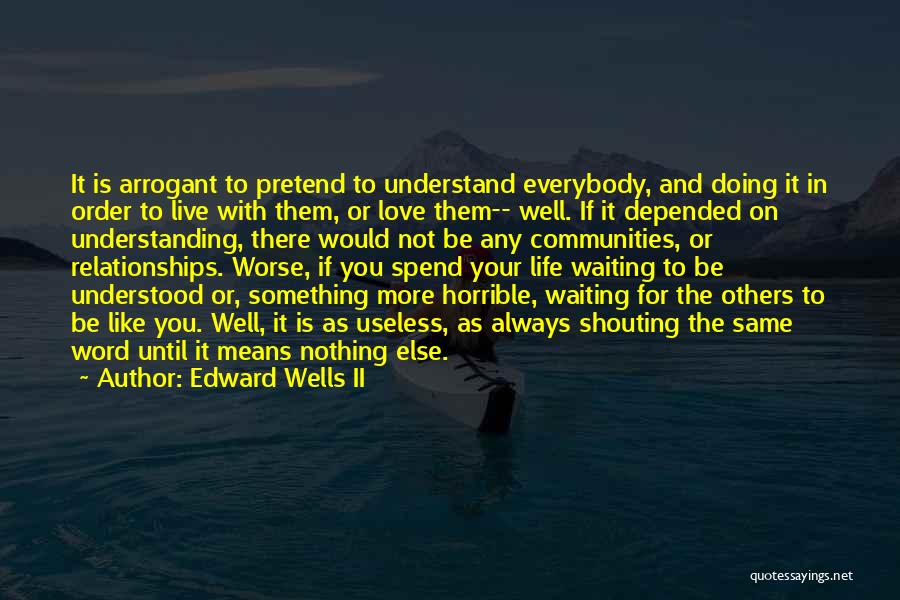 Understanding Love Quotes By Edward Wells II