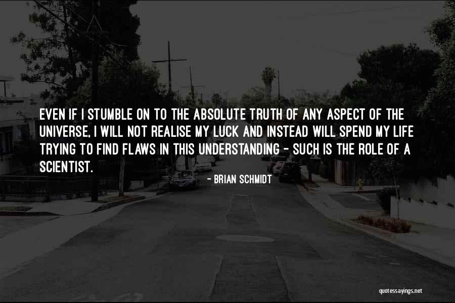 Understanding Of This Universe Quotes By Brian Schmidt Understanding Of This Universe Quotes By Brian Schmidt