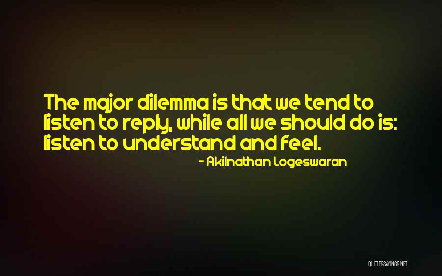 Understanding Oneself And Others Quotes By Akilnathan Logeswaran Understanding Oneself And Others Quotes By Akilnathan Logeswaran