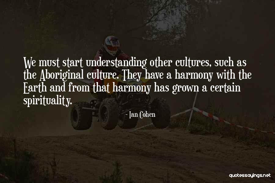 Understanding Other Cultures Quotes By Ian Cohen Understanding Other Cultures Quotes By Ian Cohen