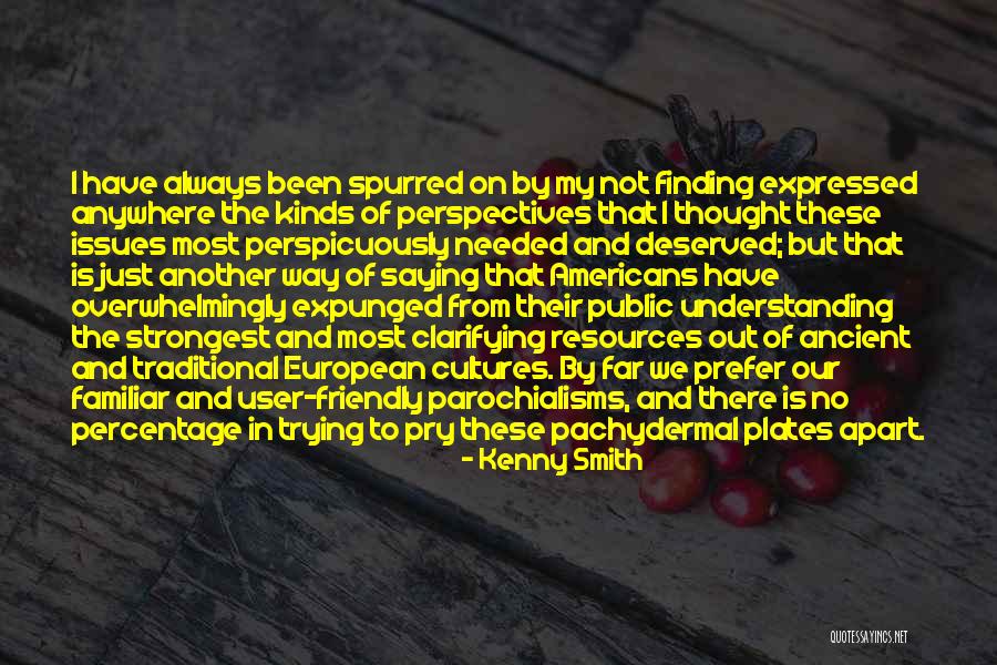 Understanding Other Cultures Quotes By Kenny Smith Understanding Other Cultures Quotes By Kenny Smith