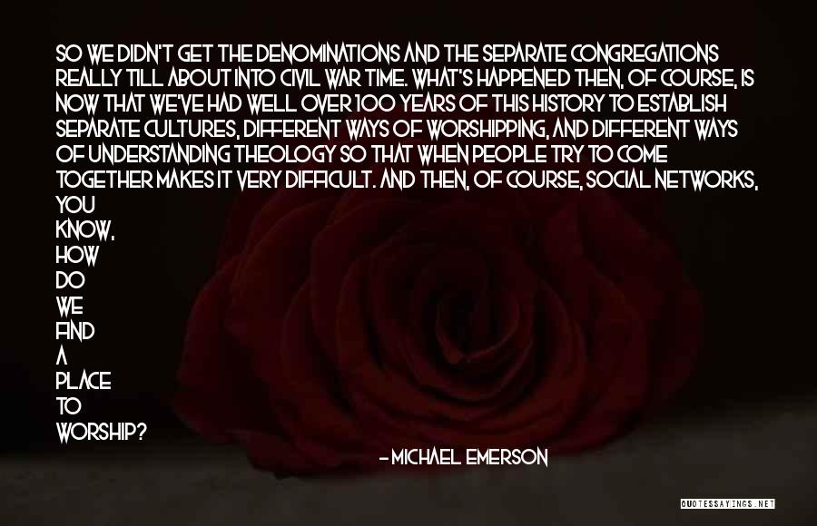 Understanding Other Cultures Quotes By Michael Emerson Understanding Other Cultures Quotes By Michael Emerson
