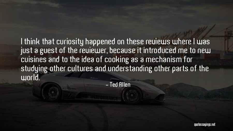 Understanding Other Cultures Quotes By Ted Allen Understanding Other Cultures Quotes By Ted Allen