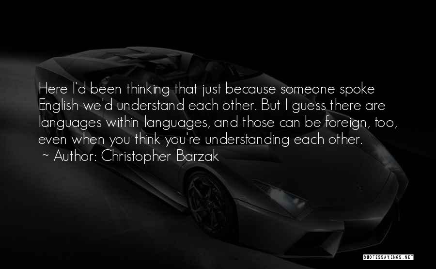 Understanding Other Languages Quotes By Christopher Barzak