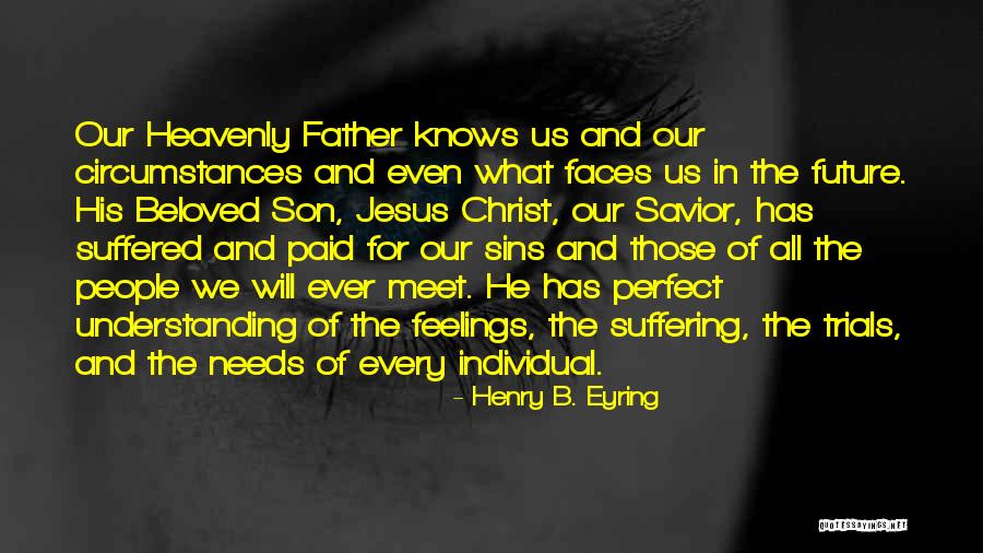 Understanding Other People's Feelings Quotes By Henry B. Eyring Understanding Other People's Feelings Quotes By Henry B. Eyring