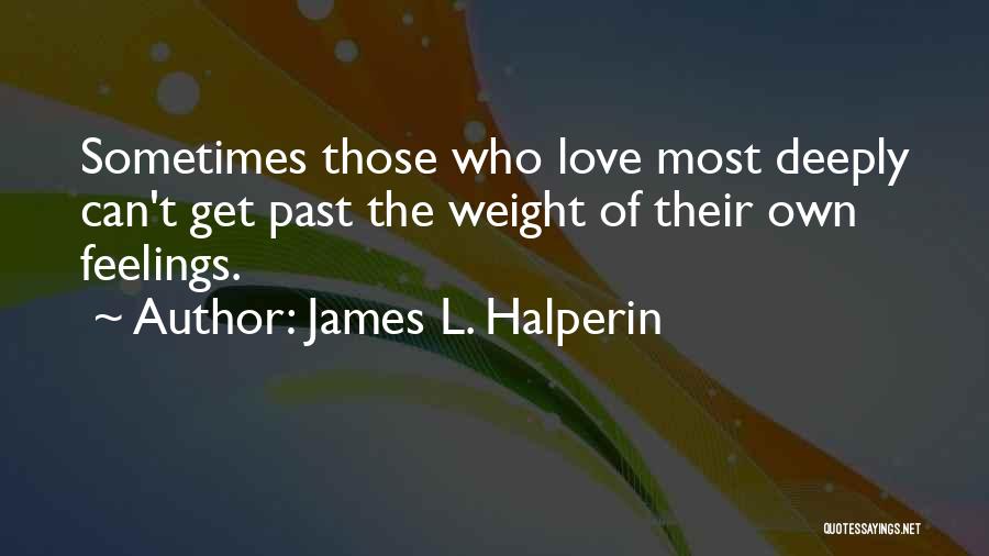 Understanding Others Feelings Quotes By James L. Halperin