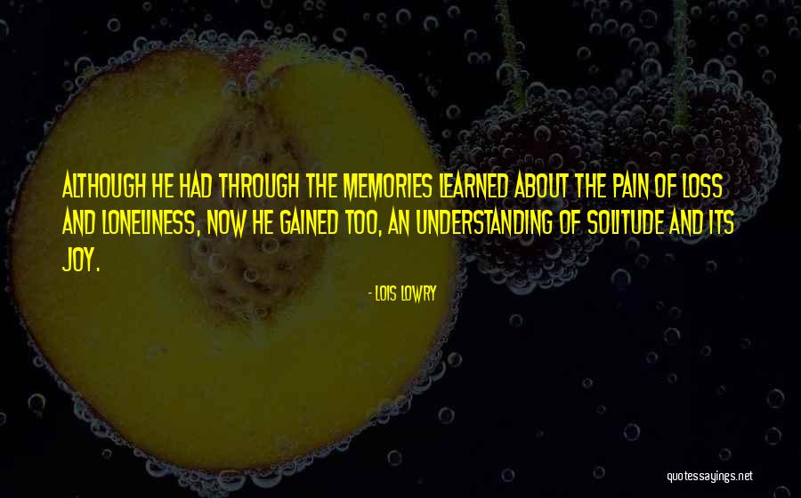 Understanding Others Pain Quotes By Lois Lowry