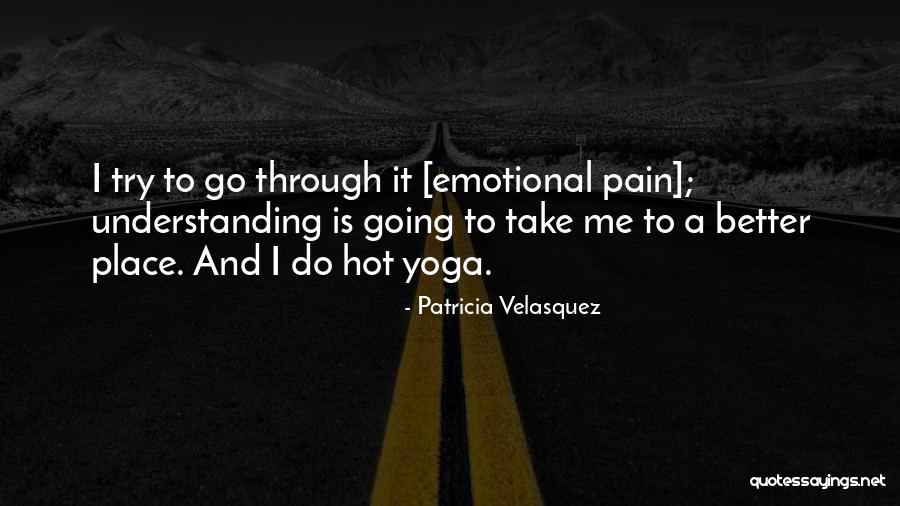 Understanding Others Pain Quotes By Patricia Velasquez