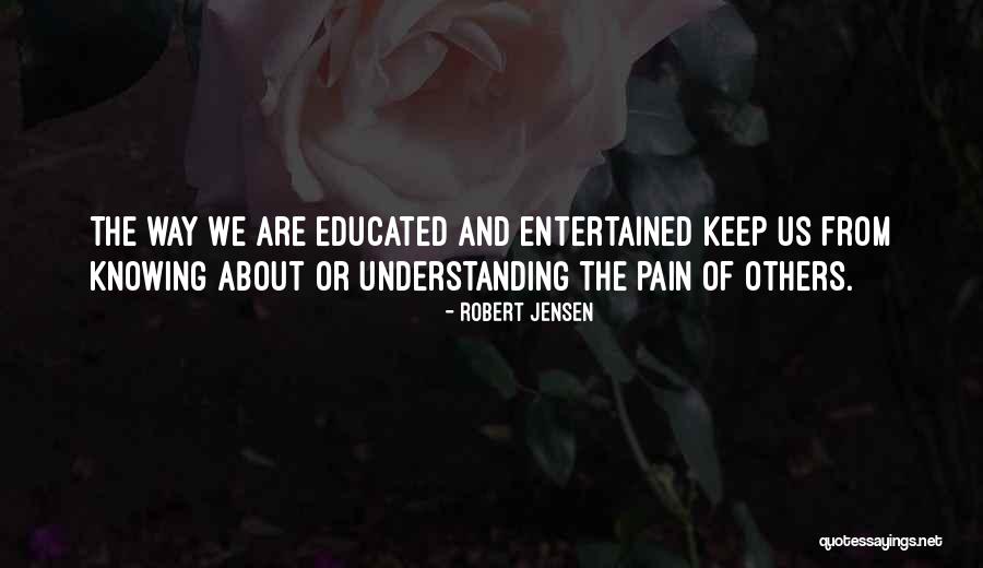 Understanding Others Pain Quotes By Robert Jensen