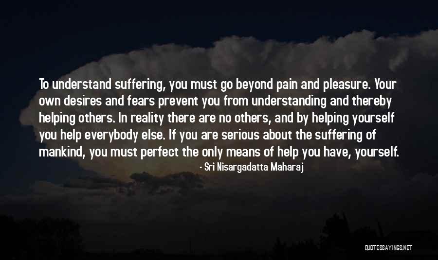 Understanding Others Pain Quotes By Sri Nisargadatta Maharaj