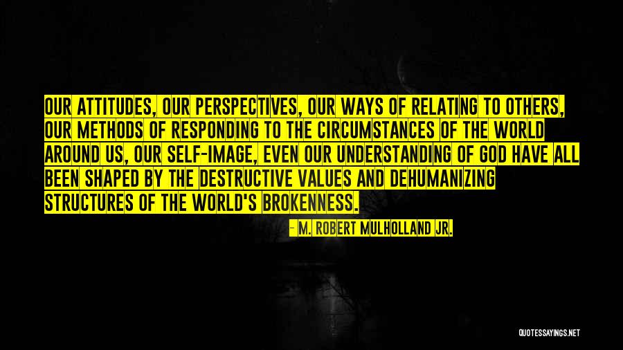 Understanding Others Perspectives Quotes By M. Robert Mulholland Jr. Understanding Others Perspectives Quotes By M. Robert Mulholland Jr.