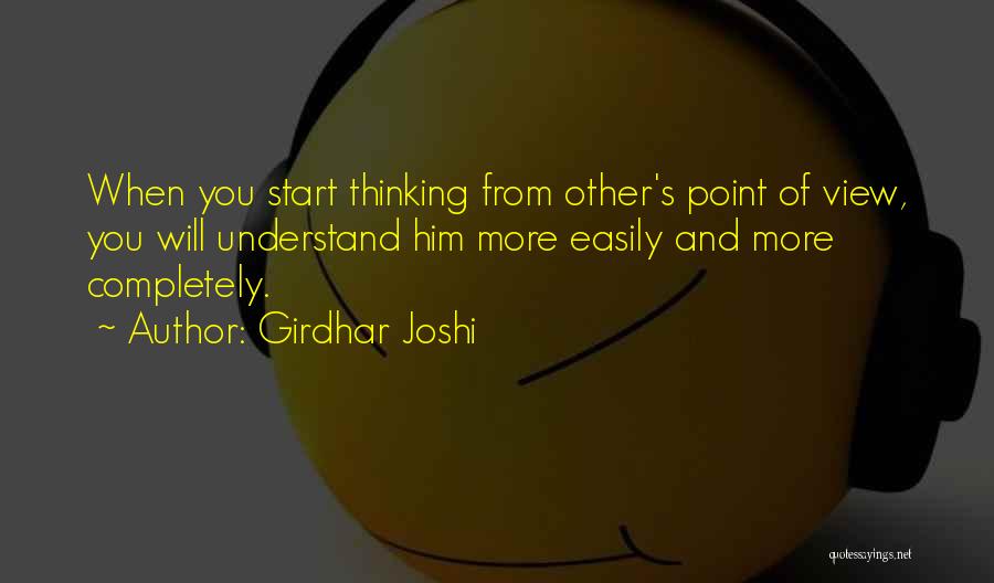 Understanding Others Point Of View Quotes By Girdhar Joshi