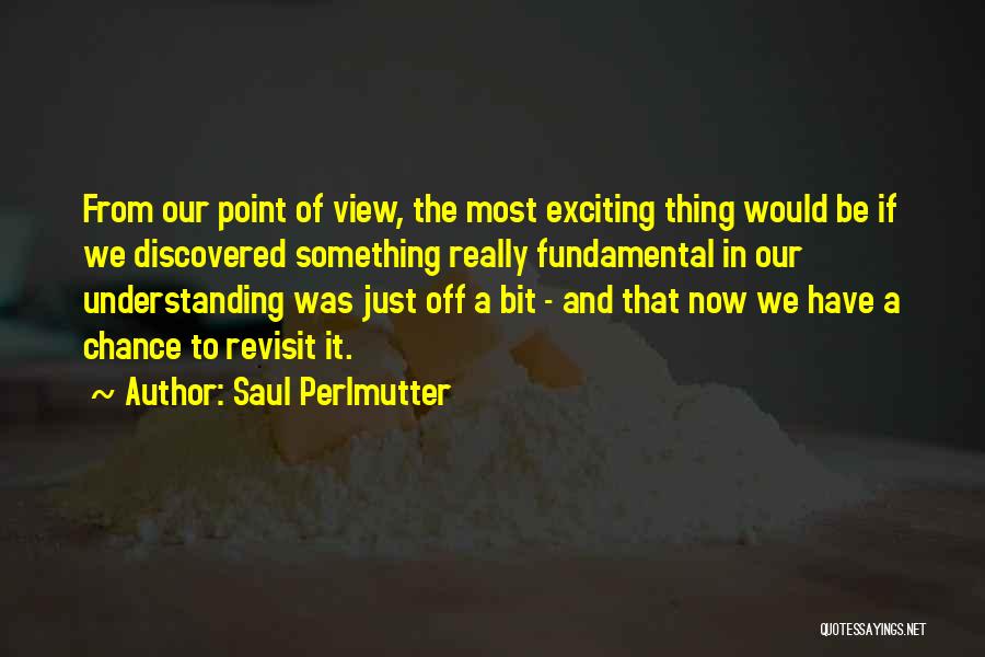 Understanding Others Point Of View Quotes By Saul Perlmutter
