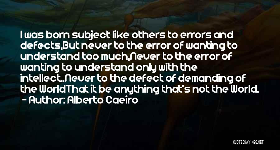 Understanding Others Quotes By Alberto Caeiro