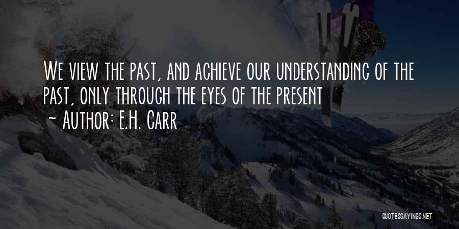 Understanding Our Past Quotes By E.H. Carr