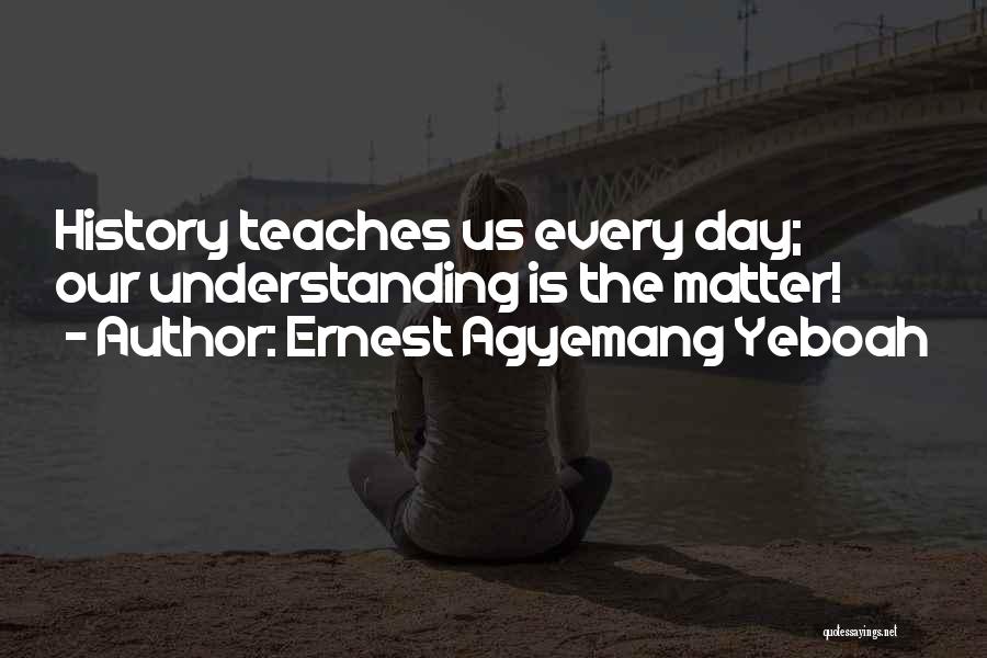 Understanding Our Past Quotes By Ernest Agyemang Yeboah