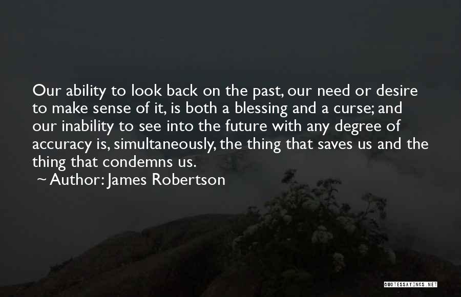 Understanding Our Past Quotes By James Robertson