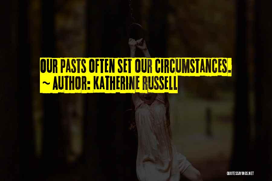 Understanding Our Past Quotes By Katherine Russell