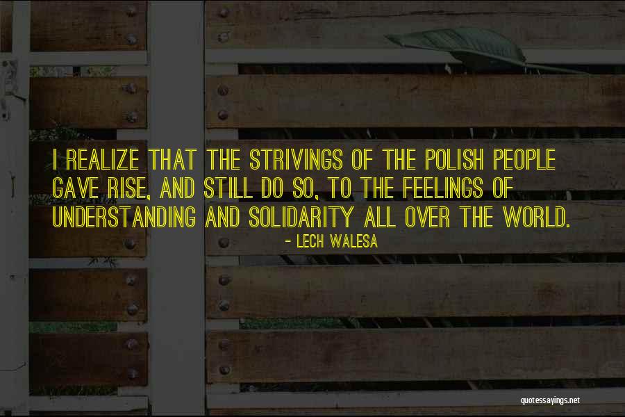 Understanding People's Feelings Quotes By Lech Walesa