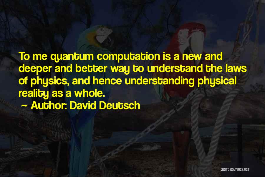 Understanding Quantum Physics Quotes By David Deutsch