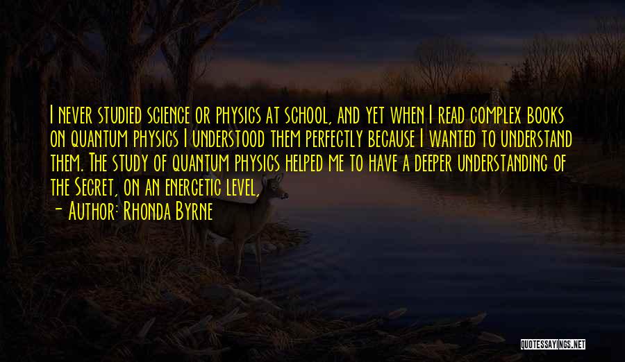 Understanding Quantum Physics Quotes By Rhonda Byrne