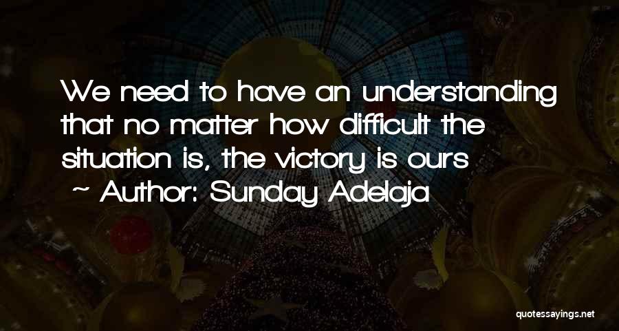 Understanding Someone's Situation Quotes By Sunday Adelaja