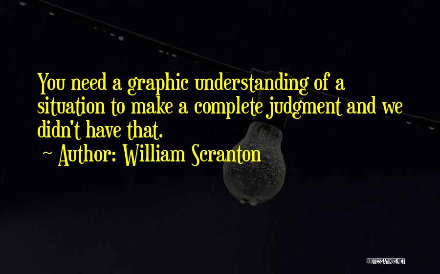 Understanding Someone's Situation Quotes By William Scranton