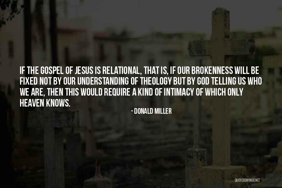 Understanding That Jesus Quotes By Donald Miller Understanding That Jesus Quotes By Donald Miller