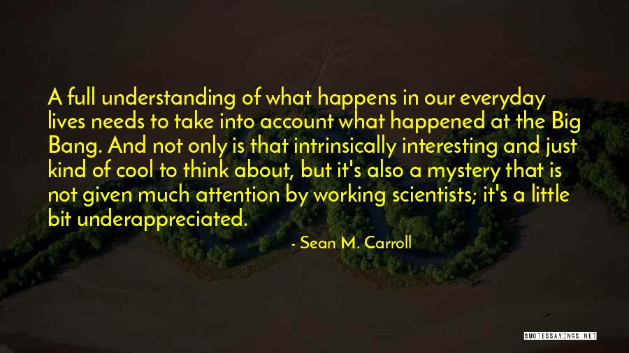 Understanding The Big Quotes By Sean M. Carroll Understanding The Big Quotes By Sean M. Carroll