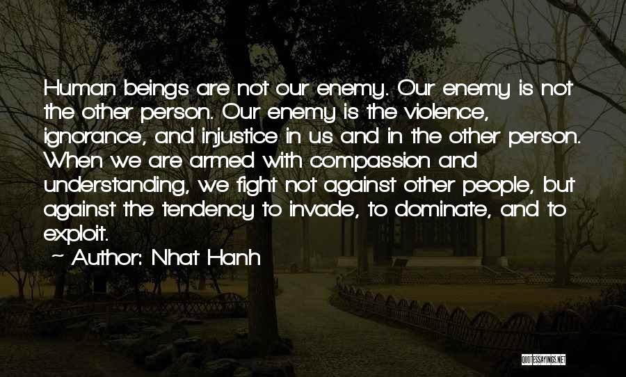 Understanding The Enemy Quotes By Nhat Hanh